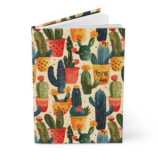 You're a Prick - Hardcover Lined Notebook