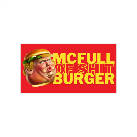 McFull of Shit Burger - Bumper Stickers
