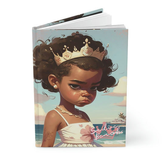 Sadie Beach - Princess Pouty - Hardcover Lined Notebook